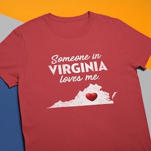 Virginia - Someone In Virginia Loves Me - Virginia Unisex T-Shirt - VA T-Shirt - Virginia Gift
