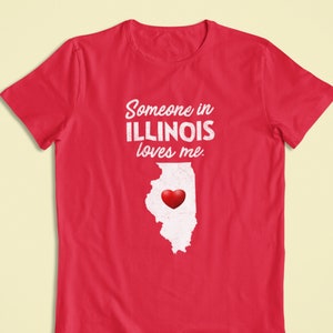 Illinois - Someone In Illinois Loves Me - Illinois Unisex T-Shirt - IL T-Shirt - Illinois Gift
