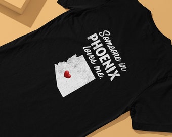 Phoenix - Someone In Phoenix Loves Me - Phoenix Unisex T-Shirt - Phoenix T-Shirt - Phoenix Gift