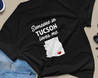 Tucson - Someone In Tucson Loves Me - Tucson Unisex T-Shirt - Tucson T-Shirt - Tucson Gift