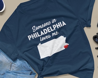 Philadelphia - Someone In Philadelphia Loves Me - Philadelphia Unisex T-Shirt - Philadelphia T-Shirt - Philadelphia Gift
