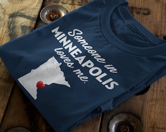 Minneapolis - Someone In Minneapolis Loves Me - Minneapolis Unisex T-Shirt - Minneapolis T-Shirt - Minneapolis Gift