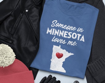 Minnesota - Someone In Minnesota Loves Me - Minnesota Unisex T-Shirt - MN T-Shirt - Minnesota Gift