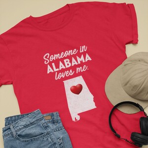Alabama - Someone In Alabama Loves Me - Alabama Unisex T-Shirt - AL T-Shirt