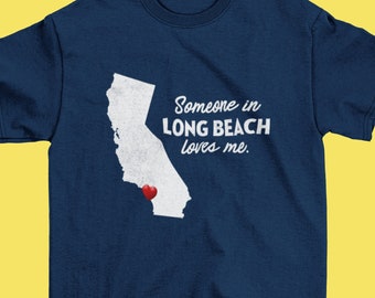 Long Beach - Someone In Long Beach Loves Me - Long Beach Unisex T-Shirt - Long Beach T-Shirt - Long Beach Gift
