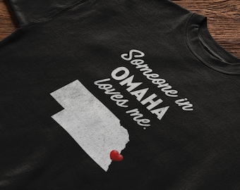 Omaha - Someone In Omaha Loves Me - Omaha Unisex T-Shirt - Omaha T-Shirt - Omaha Gift