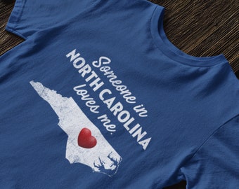 North Carolina - Someone In North Carolina Loves Me - North Carolina Unisex T-Shirt - NC T-Shirt