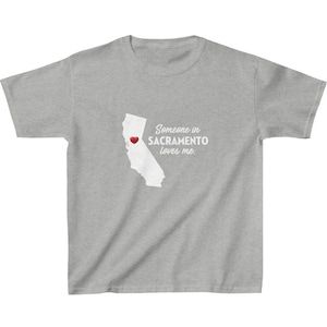 Sacramento Kids Tee - Someone in Sacramento, California Loves Me - Sacramento Kids Cotton T-Shirt
