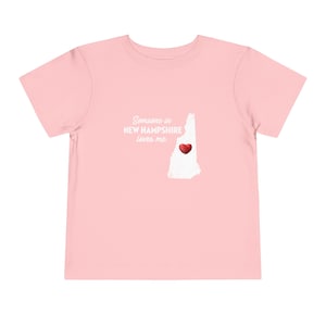 New Hampshire Toddler Tee - Someone In New Hampshire Loves Me - New Hampshire Toddler Cotton T-Shirt - NH T-Shirt