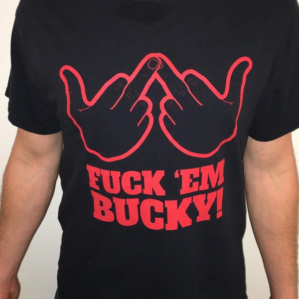 Fuck'em Bucky Tee