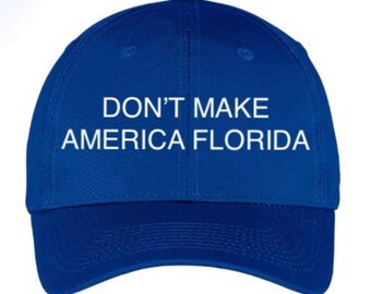 Don’t Make America Florida