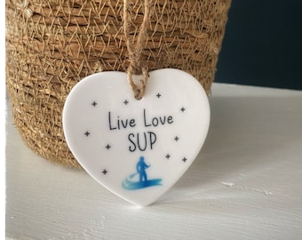 Live Love SUP - SUP Board - Stand Up Paddle Boarding Decorative Ceramic Heart Sign Ornament - Sentimental Friend Gift Idea For Paddleboarder