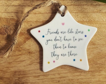 Friends Are Like Stars You Don't Have To See Them - Decorative Ceramic Hanging Star Sign Ornament - Sentimental Friendship Thoughtful Gift