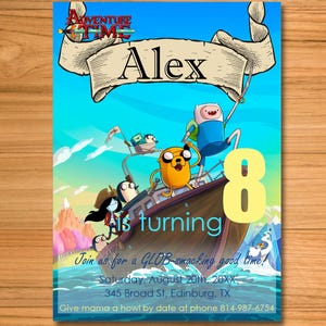 May include: An "Adventure Time" themed birthday party invitation featuring the characters Finn, Jake, and others on a boat. The invitation has the name "Alex" on a banner, the number "8", and event details.