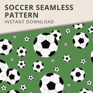 May include: A seamless pattern featuring soccer balls in black and white against a green background. The design includes various sizes of soccer balls, with the text "SOCCER SEAMLESS PATTERN INSTANT DOWNLOAD" at the top.