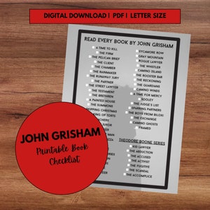 May include: A printable checklist of John Grisham books. The checklist is divided into two sections: "Read Every Book by John Grisham" and "Theodore Boone Series". The checklist includes titles such as "A Time to Kill", "The Firm", "Sycamore Row", "Gray Mountain", "Kid Lawyer", "The Abduction", and "The Accused".