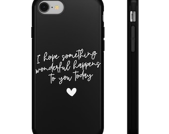 I hope something wonderful Happens to you today Phone Case, ShopWithBug tough case Case, Turtles Beach Phone Cover