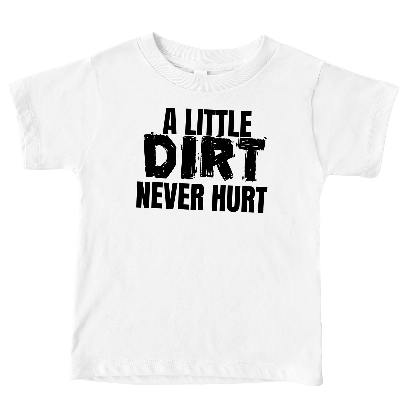 A little dirt never hurt Kids Kid T Shirt Boy Shirt | Etsy