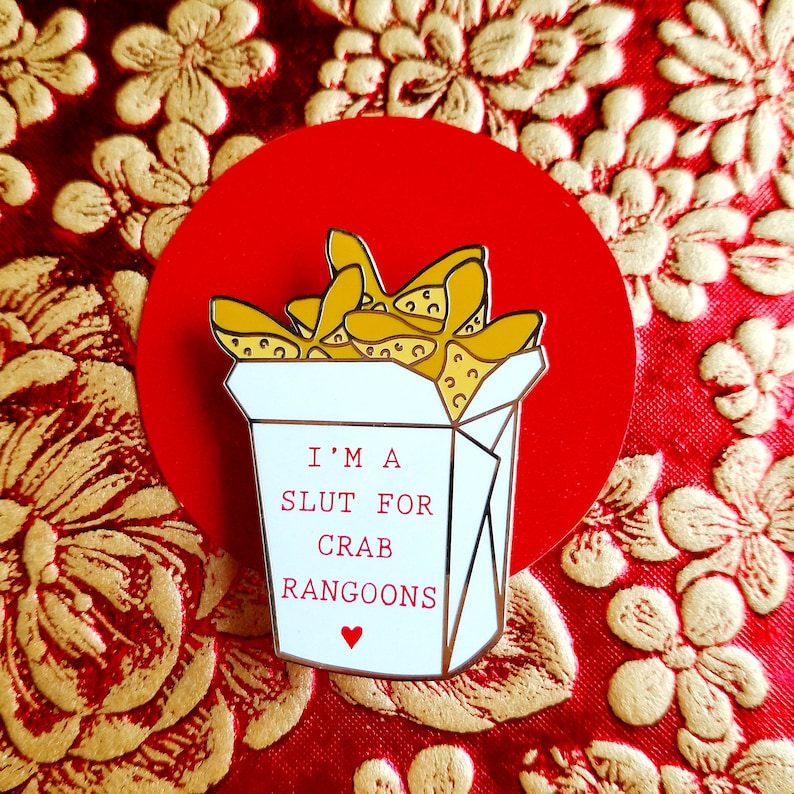 I'm a Slut for Crab Rangoons Enamel Pin 