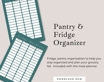 May include: Two teal inventory sheets with white grids for tracking food. One sheet is titled Pantry Inventory and the other Fridge Inventory, both featuring columns for Date, Items, Quantity, and Expiration. Text on the right reads Pantry & Fridge Organizer, Fridge, pantry organization to help you stay organized and plan your grocery list. Included with the meal planner. DOWNLOAD NOW.