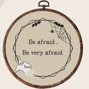 Be afraid ... Be very afraid Cross Stitch Pattern,  Sarcastic Subversive Cross Stitch PDF