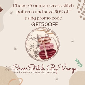 K&ouml;nnte beinhalten: Eine Grafik mit einem Farbschema in Rosa, Wei&szlig; und Braun. Die Grafik zeigt einen Stapel von drei Macarons mit einem rosa Band und einen kleinen Eiffelturm im Hintergrund. Der Text "Choose 5 or more cross stitch patterns and save 50% off using promo code GET50OFF" befindet sich oben auf der Grafik. Der Text "Cross Stitch By Vanya Botanical and country cross stitch patterns" befindet sich unten auf der Grafik.