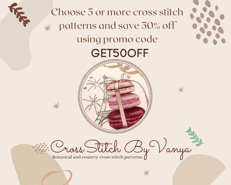 K&ouml;nnte beinhalten: Eine Grafik mit einem Farbschema in Rosa, Wei&szlig; und Braun. Die Grafik zeigt einen Stapel von drei Macarons mit einem rosa Band und einen kleinen Eiffelturm im Hintergrund. Der Text "Choose 5 or more cross stitch patterns and save 50% off using promo code GET50OFF" befindet sich oben auf der Grafik. Der Text "Cross Stitch By Vanya Botanical and country cross stitch patterns" befindet sich unten auf der Grafik.