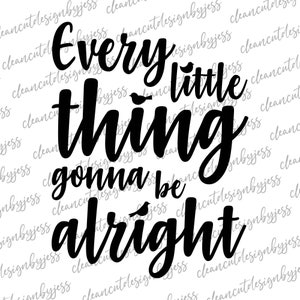 Every Little Thing, drei kleine Vögel, SVG, geschnittene digitale Datei, Cricut Datei, Bob Marley, Lyrics, Reggae,