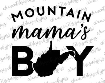 Mountain Mama's boy, West Virginia svg, wv shape, cut ready SVG, Cricut files, WVU, Mountain Momma, Mama's boy, Momma's boy, WV,