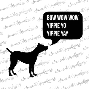 Könnte beinhalten: Schwarze Silhouette eines Hundes mit einer Sprechblase darüber. Die Sprechblase sagt "BOW WOW WOW YIPPIE YO YIPPIE YAY".