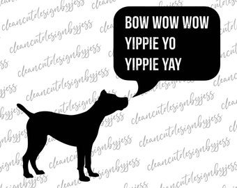 Bow Wow Wow Yippie Yo Yippie Yay, Snoop Dogg, George Clinton, Atomic Dog, SVG, Cricut file, cut ready digital file, Bow Wow, dog