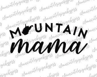 Mountain Mama, Mountain Momma, Mother's Day, decal, West Virginia, WV, West Virginia shape, Mom, Momma, Mama, cut ready file, Cricut file