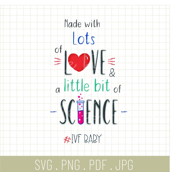 Made With Lots Of Love And A Little Bit of Science Svg, Ivf Baby Onesie Svg, Dxf Png Cut File for Cricut Silhouette