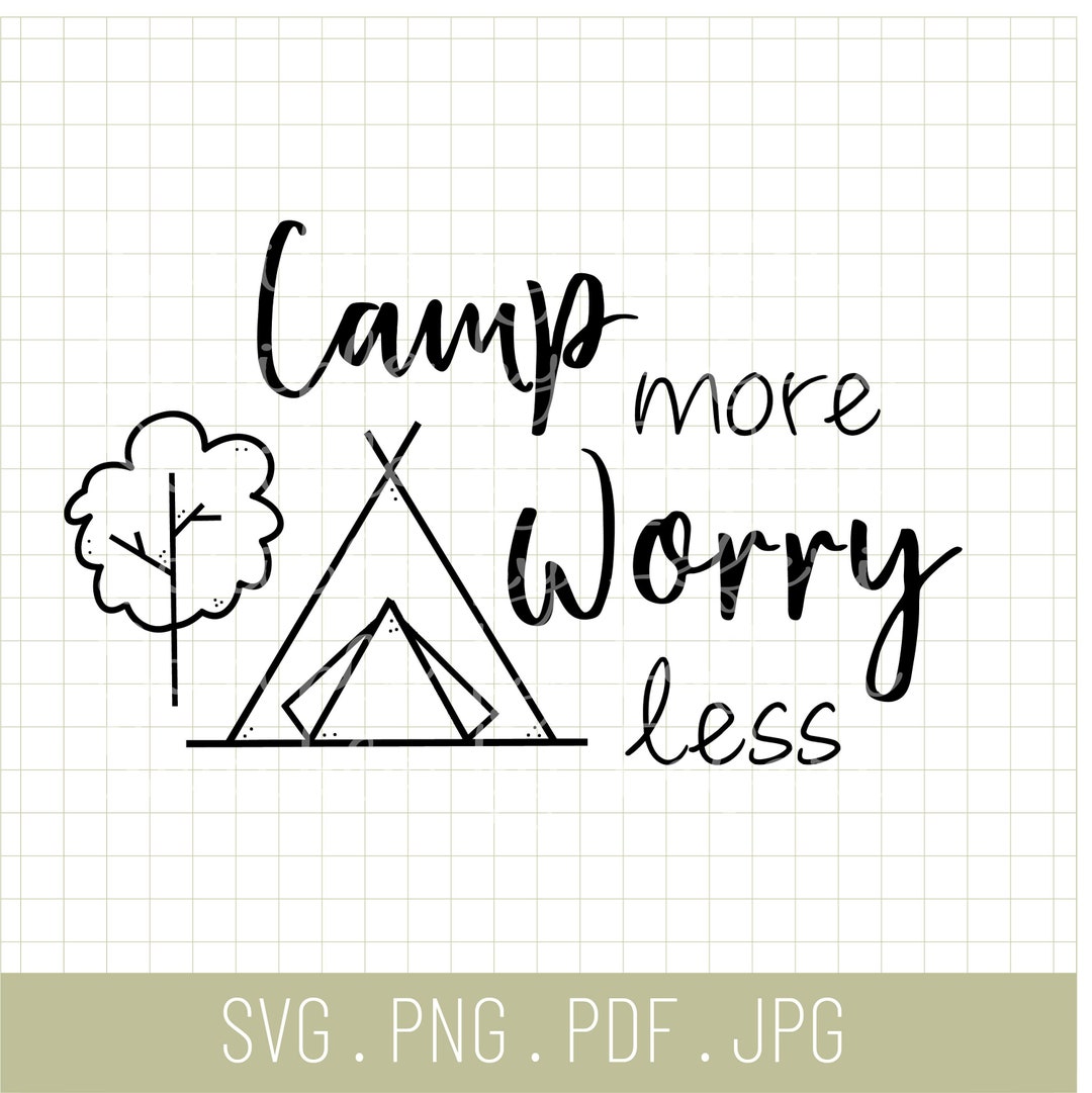 Camp More Worry Less Svg, Mountains Svg, Camping Svg, Hiking Svg ...