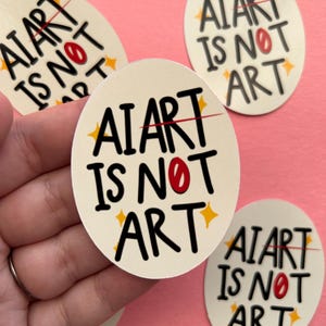 Anti - AI stickers , real art stickers
