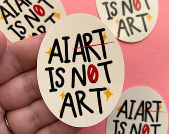 May include: Several oval stickers with the text "AI ART IS NOT ART" in black, with a red line through the words "AI ART". The stickers have yellow star accents and are on a pink background.