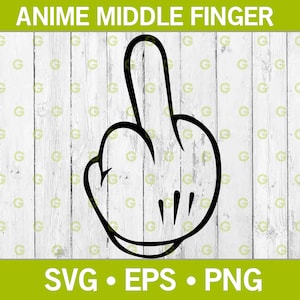 Cartoon Middle Finger Svg, Funny Middle Finger Svg, Anime Middle Finger Svg, Fuck Off Svg, Hand Cut File Svg, Anime Hand Svg, Svg, Png, Eps