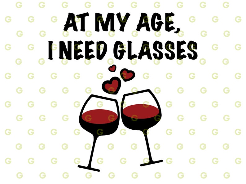 Download At My Age I Need Glasses Funny Wine T-Shirt SVG Funny ...