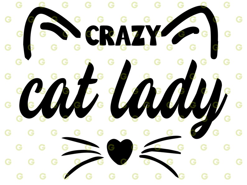 May include: Black and white graphic design with the text "CRAZY cat lady" and a stylized cat face with whiskers and a heart.