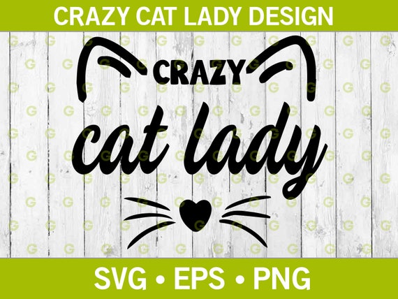 Crazy Cat Lady SVG, Funny Cat Design Svg, Kitten Cut File Svg, Cat With Heart Svg, Crazy Cat Svg, Cat Cut File Svg, Crazy Cat Design