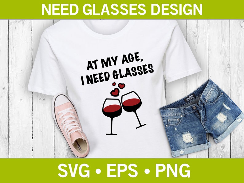 Download At My Age I Need Glasses Funny Wine T-Shirt SVG Funny ...
