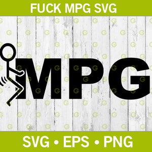 Fuck MPG Funny Stickman Decal SVG, Stickman Fucking SVG, Miles Per Gallon Svg, Funny Decal Svg, Car Decal Svg, Fuck Decal Svg,