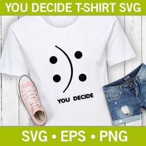 Usted decide camiseta divertida feliz o triste SVG, Stickman Svg, Cita Svg, Diseño de camiseta divertida, Personas Svg, Feliz Svg, Camiseta hilarante Svg