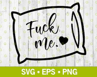 Fuck Me Pillow Case Svg, Erotic Art Svg, Fuck Svg, Sexual Svg, Funny Adult Svg, Sex Svg, Fuck Me Svg, Sex Decal Svg, Svg, Png, Eps