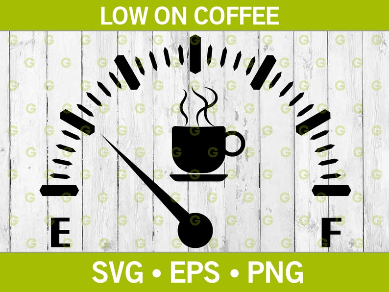 May include: A black and white graphic of a coffee cup gauge with the needle pointing to empty. The gauge reads "E" on the left and "F" on the right. The text "LOW ON COFFEE" is at the top of the image.