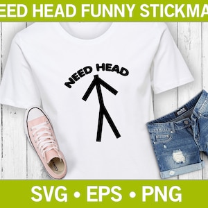 Need Head Stickman Funny T-Shirt SVG, Stickman Svg, Quote Svg, Funny T-Shirt Design, People Svg, Need Head Svg, Hilarious T-Shirt Svg