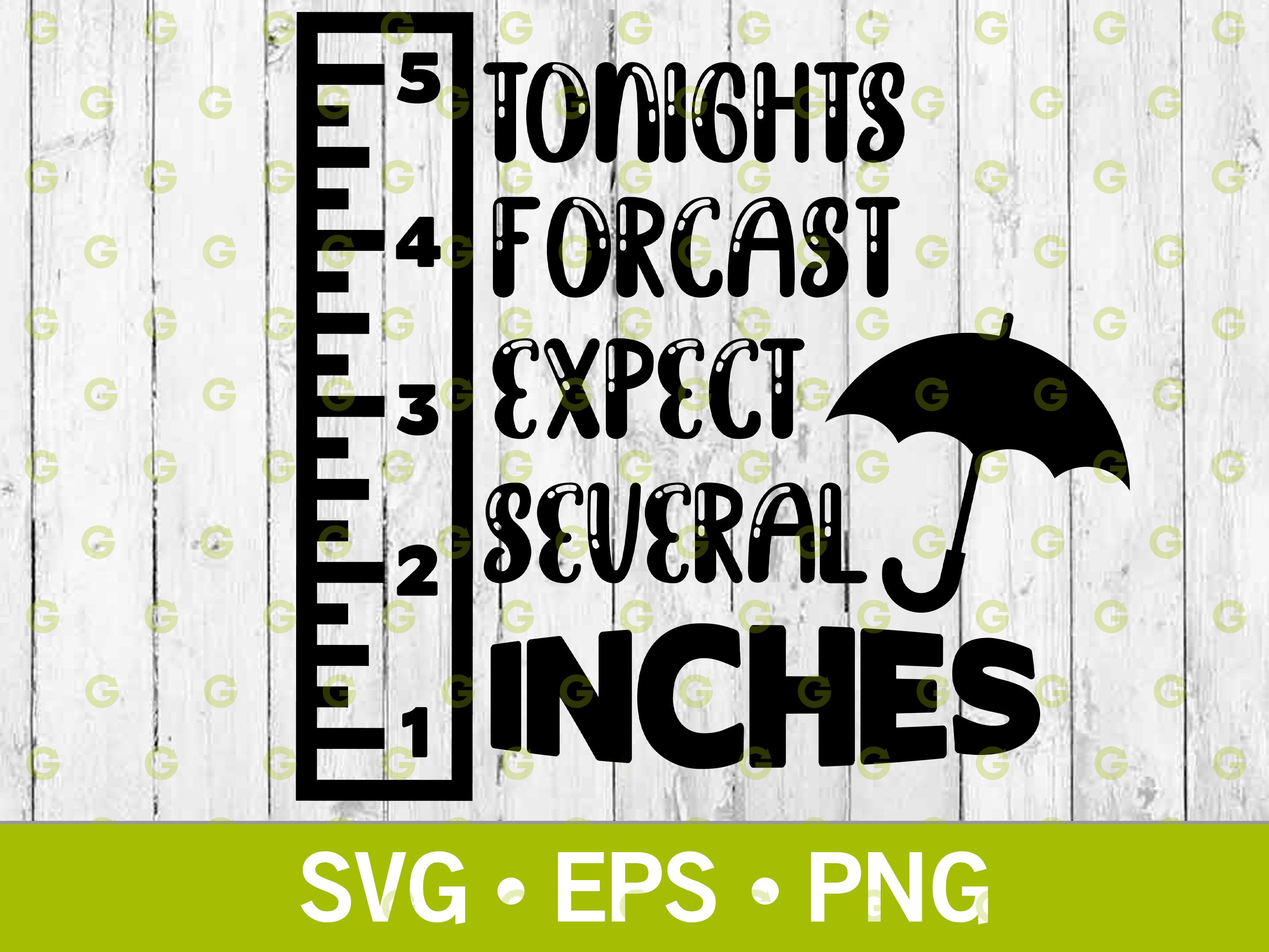 Tonights Forcast, Expect Several Inches SVG. Vector Cut File For Cricut, Silhouette, Funny Svg, Adult Svg, Dick Svg, Sex Svg, Svg, Png, Eps