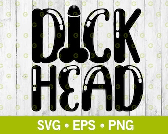 Dick Head With Large Penis SVG. Vector Cut File For Cricut, Silhouette, Funny Svg, Adult Svg, Sexual Svg, Dick Decal, Svg, Png, Eps