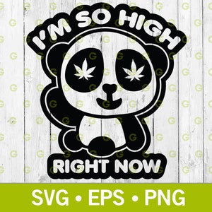I Am So High Right Now Panda Bear Weed Decal SVG, Marijuana Decal SVG, Pot Leaf SVG, Pot Smoking Svg, Funny Decal Svg, Car Decal Svg