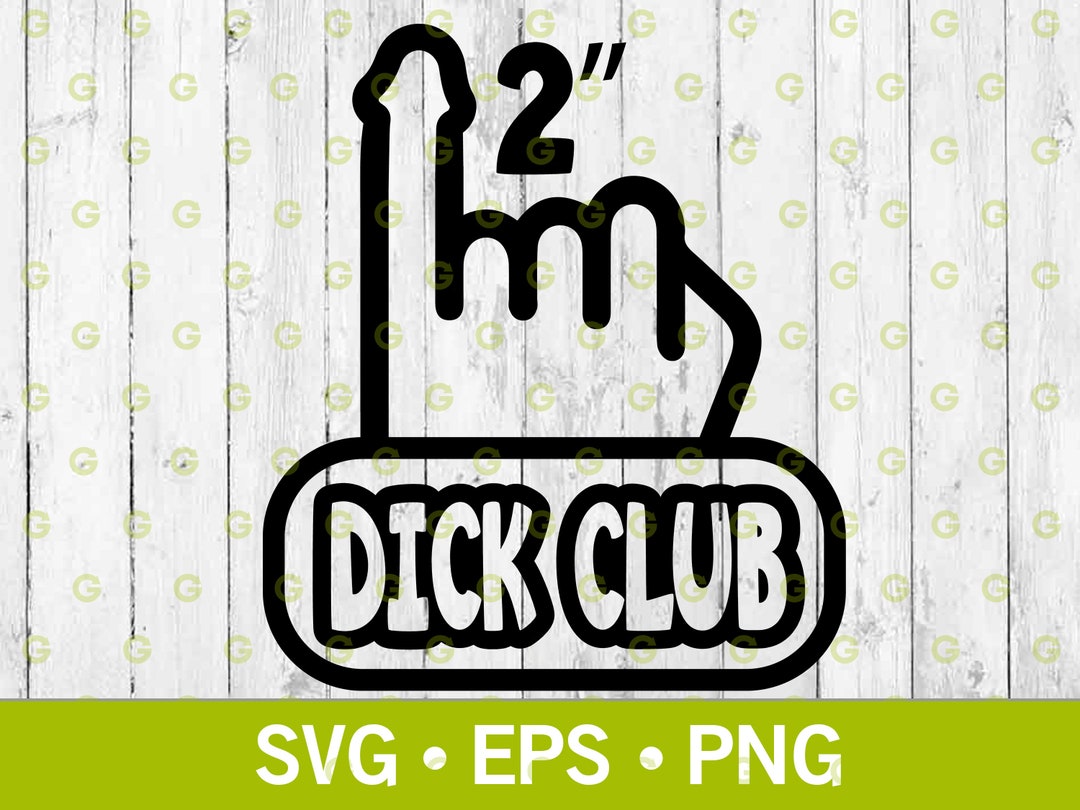 Penis 2 Inch Dick Club Decal Svg, Penis Svg, Dick Svg, Erotic Art Svg